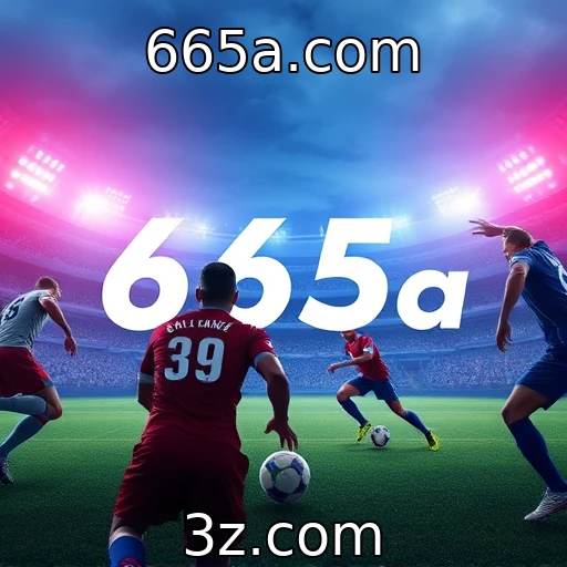 665a.com Apostas esportivas: Analisando as grandes partidas deste mês